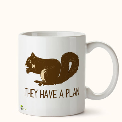 Kruzroyal DZ402 Squirrel They Have a Plan Funny Novelty Great Gift Idea Coffee Tea Mug