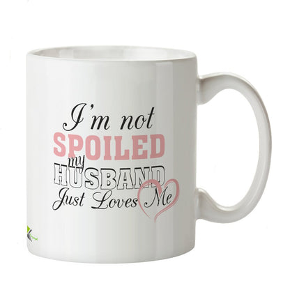 Kruzroyal Sassy Wife Mug, I'm Not Spoiled My Husband Just Loves Me Design, Romantic Novelty Gift for Wife or Girlfriend, White Ceramic Coffee Cup, 11 oz