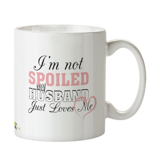 Kruzroyal Sassy Wife Mug, I'm Not Spoiled My Husband Just Loves Me Design, Romantic Novelty Gift for Wife or Girlfriend, White Ceramic Coffee Cup, 11 oz