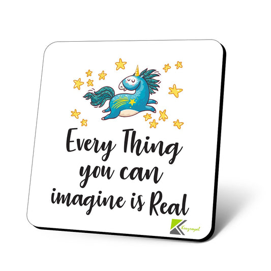 CS844 Everything You can Imagine is Real Novelty Funny Coffee Tea Drink Gift Glossy MDF Wooden Coaster