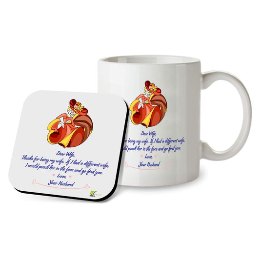Kruzroyal SM052 Dear Wife, Thanks for Being My Wife, If i had a Different Wife, i Would Punch her in The face and go find You. Love Your Husband -11OZ Mug & Matching Coaster Set
