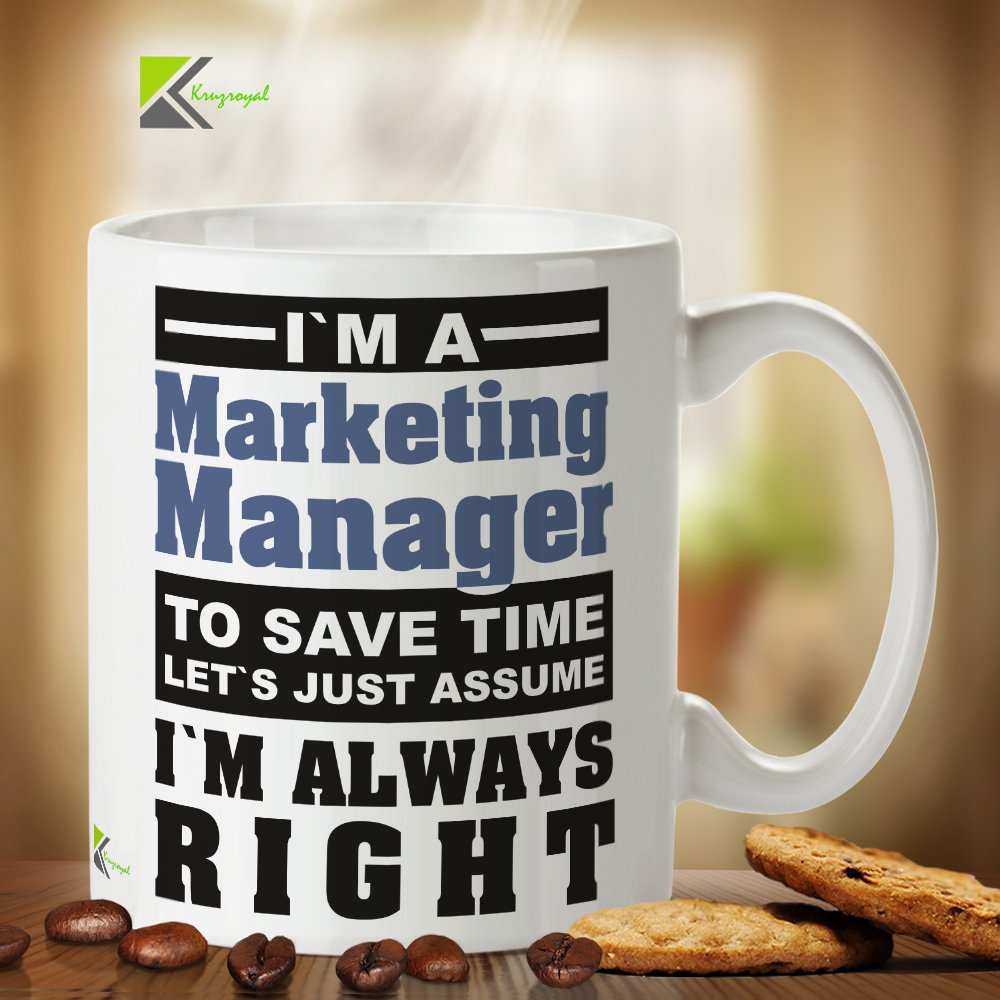 Kruzroyal DZ235 I'm a Marketing Manager to Save Time Let's just Assume I'm Always Right Funny Novelty Great Gift Idea Coffee Tea Mug