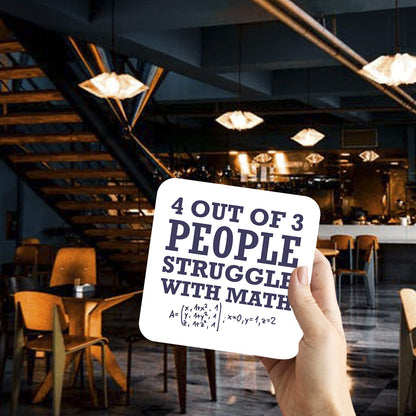 CS607 4 Out of 3 People Struggle with Math. Novelty Funny Coffee Tea Drink Gift Glossy MDF Wooden Coaster