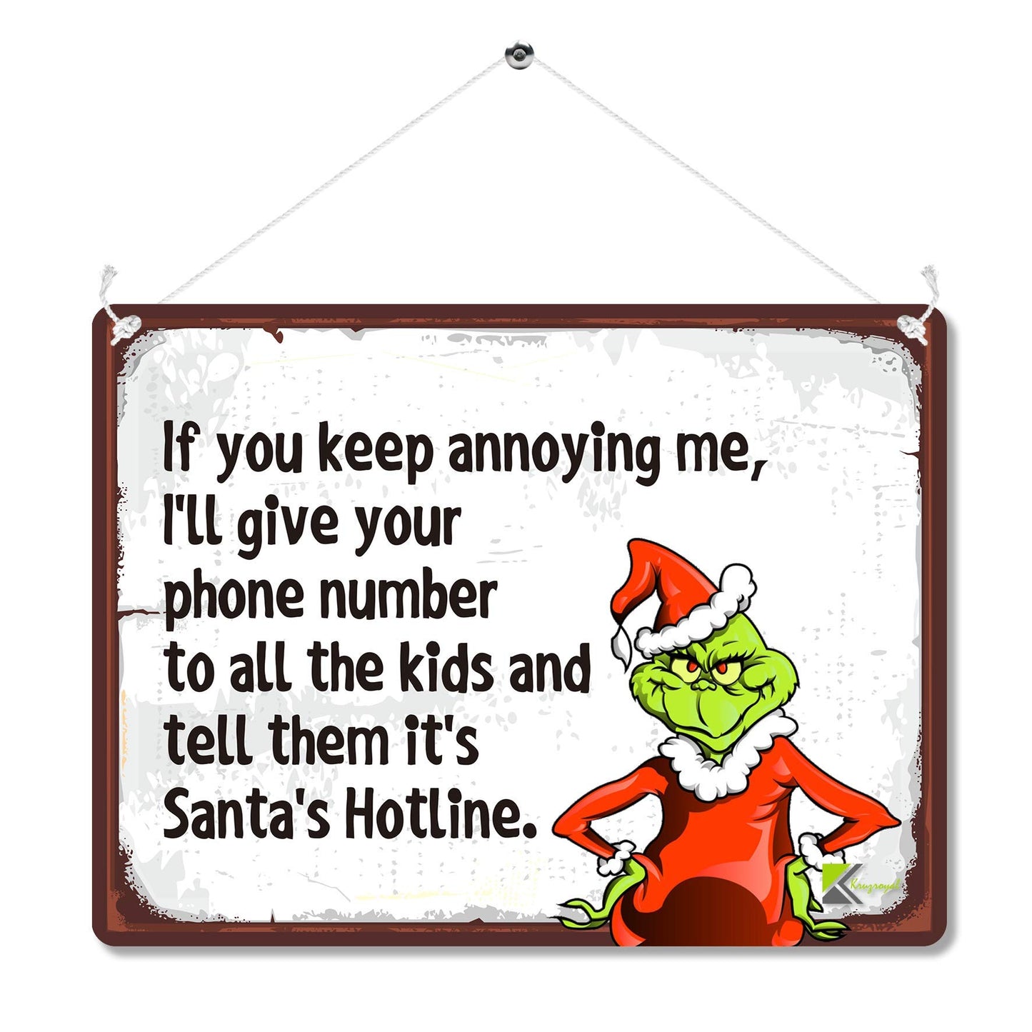 Kruzroyal MP162 If you keep annoying me, i'll give your phone number to all the kids and tell them it's santa's hotline. Funny Novelty Retro Vintage Metal Wall Sign Plaque 20cm x 15cm