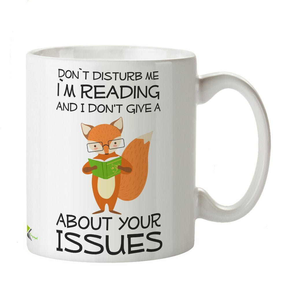Kruzroyal DZ332 Don't Disturb me i m Reading and i Don't give a *** About Your Issues Funny Novelty Great Gift Idea Coffee Tea Mug