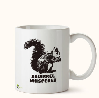 Kruzroyal DZ403 Squirrel Whisperer Funny Novelty Great Gift Idea Coffee Tea Mug