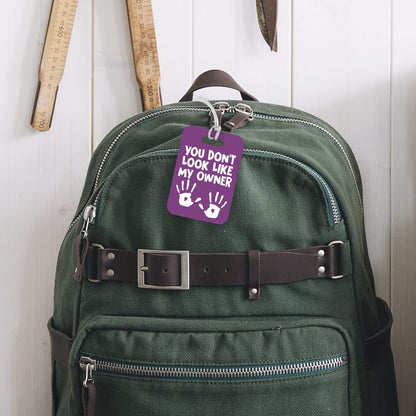 LT040 You Don't Look Like My Owner Novelty Funny Unique Designer Gift Glossy Plastic Suitcase Luggage Tag