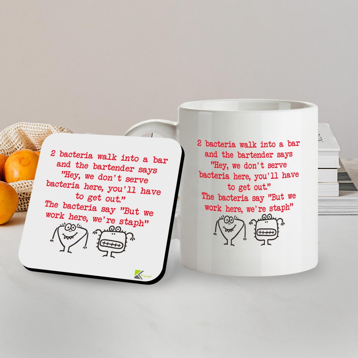 SM015 2 bacteria walk into a bar and the bartender says " hey, we don't serve bacteria here, you'll have to get out." The bacteria say "But we work here, we're Staph" - 11OZ Mug & Matching Coaster Set