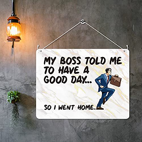 Kruzroyal MP303 My boss told me to have a good day... so i went home Funny Novelty Retro Vintage Metal Wall Sign Plaque 20cm x 15cm