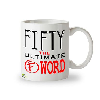 Kruzroyal Fifty the Ultimate F Word Coffee Mug | Funny 50th Birthday Gifts for Men or Women | 50 Years Old Ceramic Tea Cup | 11 oz