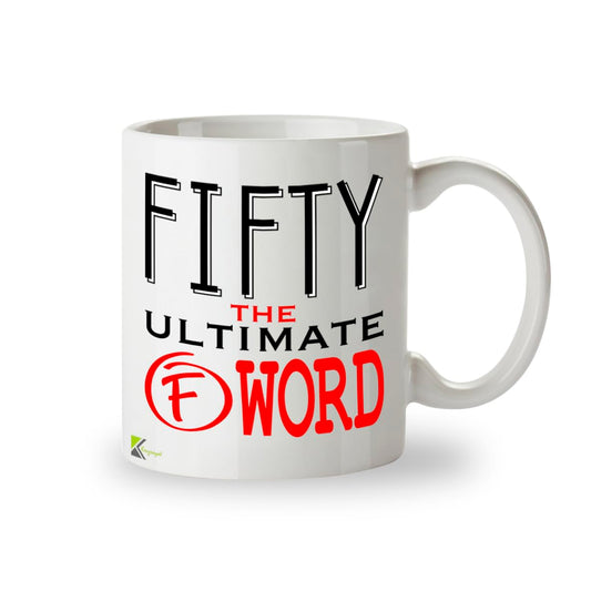Kruzroyal Fifty the Ultimate F Word Coffee Mug | Funny 50th Birthday Gifts for Men or Women | 50 Years Old Ceramic Tea Cup | 11 oz