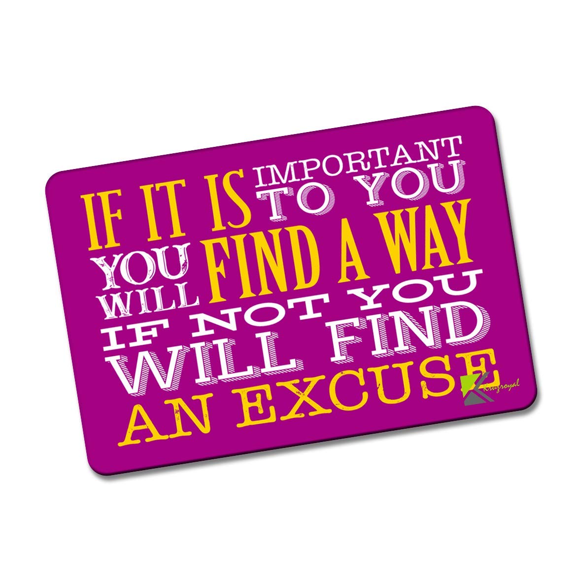 Kruzroyal FM167 If it is important to you, you will find a way if not you will find an excuse Novelty Funny Gift Idea Glossy Rectangle Metal Fridge Magnet