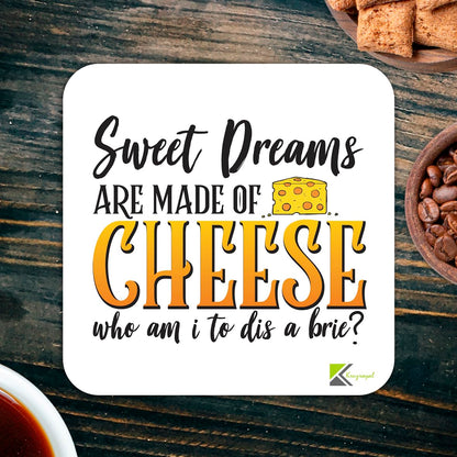 CS390 Sweet Dreams are made of cheese who am i to dis a brie? Novelty Funny Coffee Tea Drink Gift Glossy MDF Wooden Coaster | Gifts for Foodie Men Women Friend | Drink Mat
