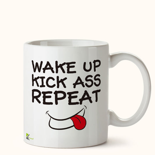 Kruzroyal DZ419 Wake up, Kick Ass, Repeat Funny Novelty Great Gift Idea Coffee Tea Mug