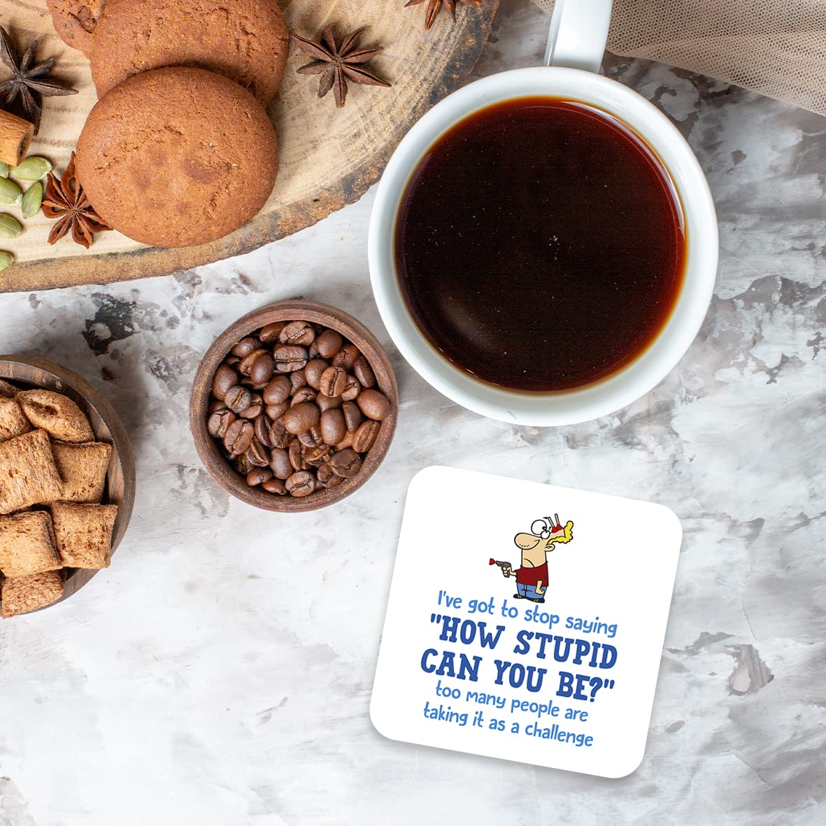 CS432 I've got to Stop Saying "How Stupid CAN You BE?" Too Many People are Taking it as a Challenge. Novelty Funny Coffee Tea Drink Gift Glossy MDF Wooden Coaster