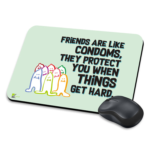 MM119 - Friends Are Like Condoms, They Protect You When Things Get Hard Funny Novelty Gift Mousemat/MousePad Anti Slip Laptop Computer PC Mouse Mat