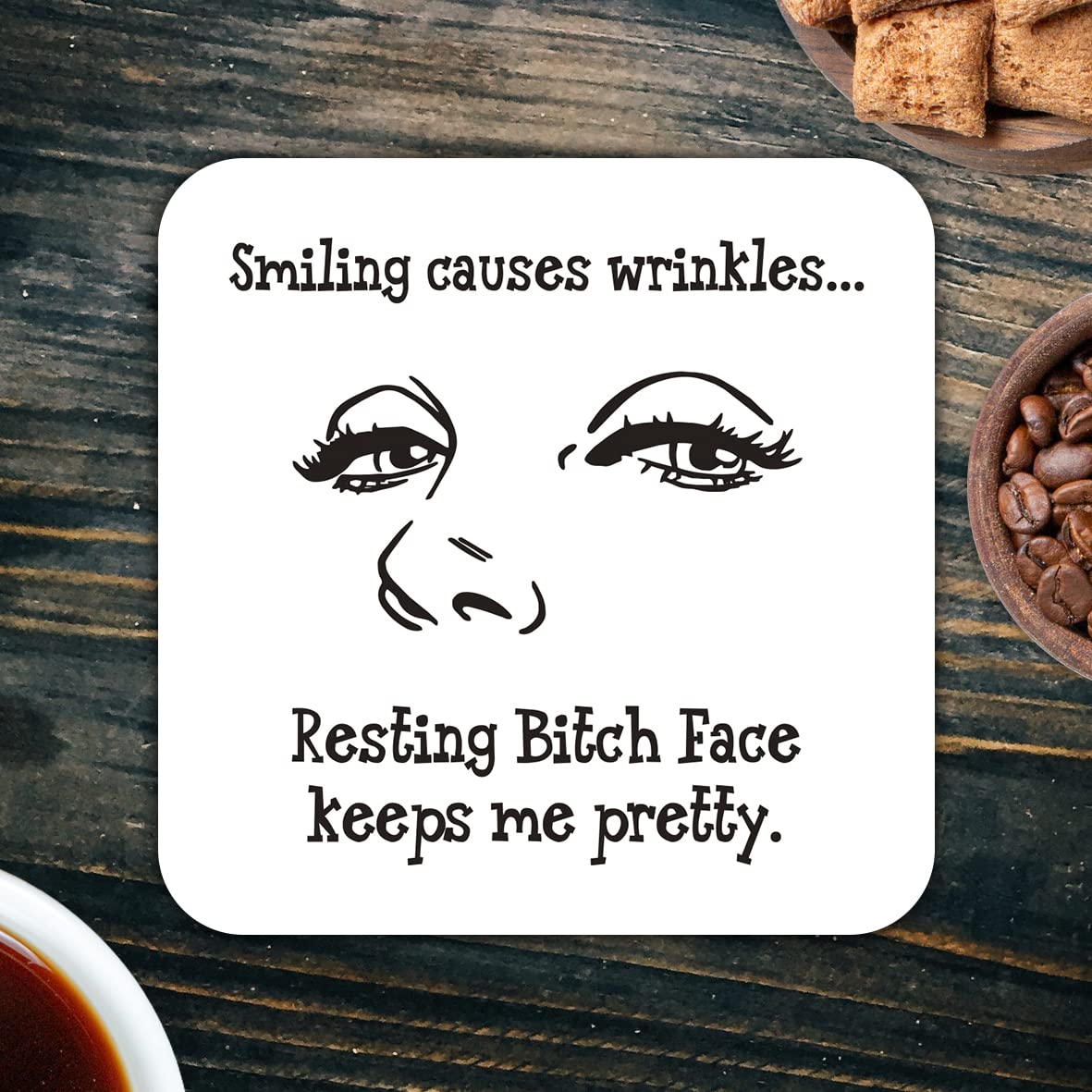 CS505 Smiling Causes Wrinkles... Resting Bitch face Keeps me Pretty. Novelty Funny Coffee Tea Drink Gift Glossy MDF Wooden Coaster