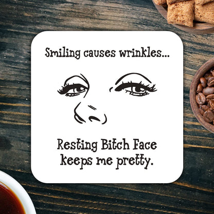 CS505 Smiling Causes Wrinkles... Resting Bitch face Keeps me Pretty. Novelty Funny Coffee Tea Drink Gift Glossy MDF Wooden Coaster