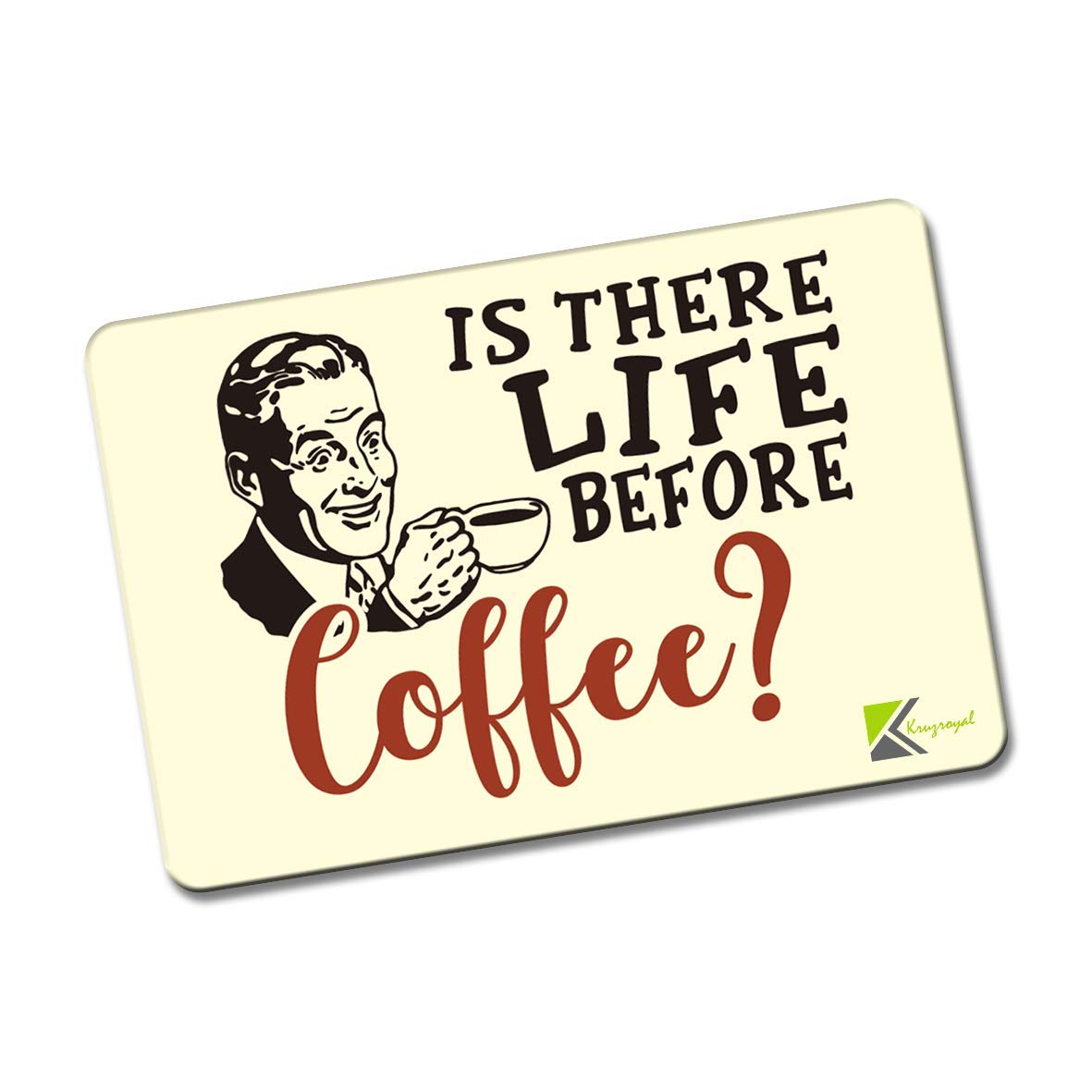Kruzroyal FM156 Is there life before coffee? Novelty Funny Gift Idea Glossy Rectangle Metal Fridge Magnet