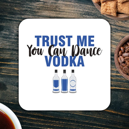 CS612 Trust me, You can Dance Vodka Novelty Funny Coffee Tea Drink Gift Glossy MDF Wooden Coaster