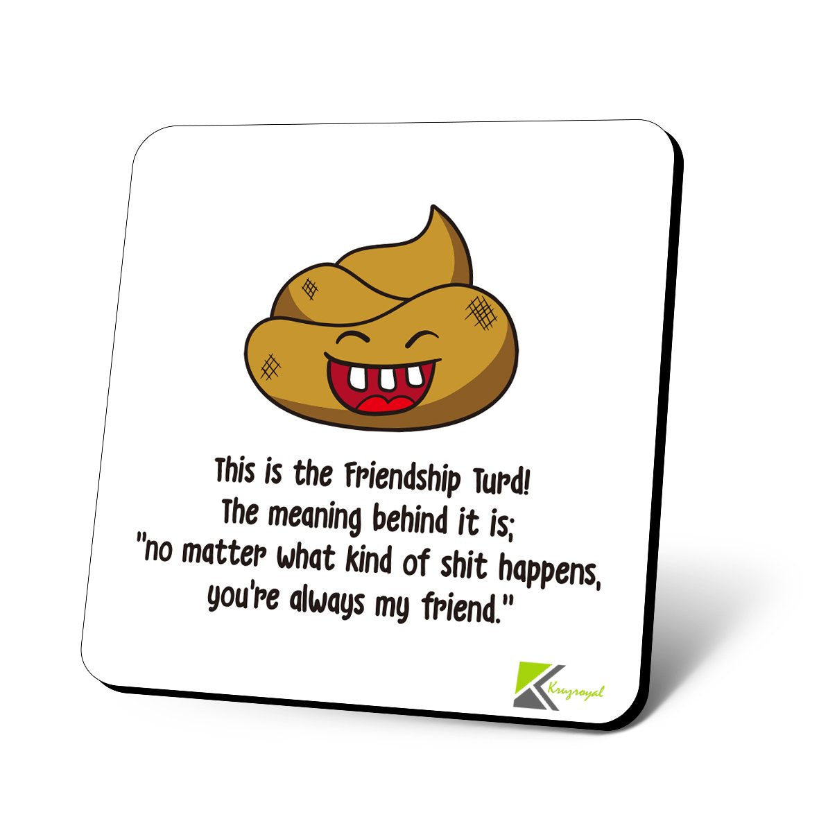 CS742 This is the friendship turd! no matter what kind of shit happens, you're always my friend Novelty Funny Coffee Tea Drink Gift Glossy MDF Wooden Coaster for Men Women BFF Mate
