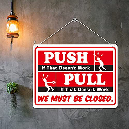 Kruzroyal MP391 PUSH,If that doesn't work,Pull,If that doesn't work, We must be closed. Funny Novelty Retro Vintage Metal Wall Sign Plaque 20cm x 15cm
