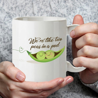 We're Like Two peas in a pod Funny Novelty Great Gift Idea Coffee Tea Mug | Gift for Best Friend Partner Couple | Romantic Anniversary Valentine - Funny Mug for Him, Her, Boyfriend or Wife