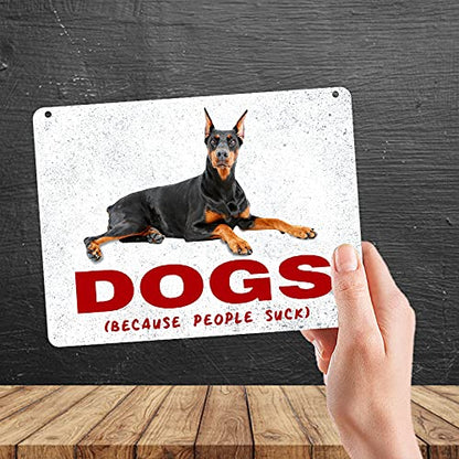 Kruzroyal MP309 DOGS (Because people suck) Funny Novelty Retro Vintage Metal Wall Sign Plaque 20cm x 15cm
