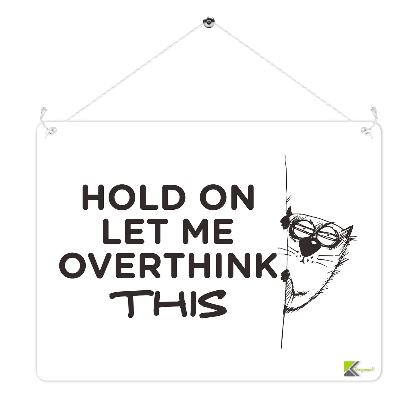 Kruzroyal MP226 Hold on let me overthink this Funny Novelty Retro Vintage Metal Wall Sign Plaque 20cm x 15cm