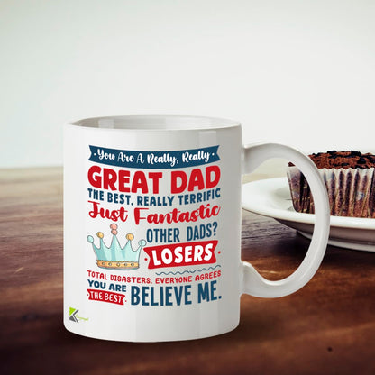 Kruzroyal Funny Dad Mug | You are A Really Great Dad | Fathers Day Birthday Gift for Men | Novelty Humour Coffee Mug 11oz