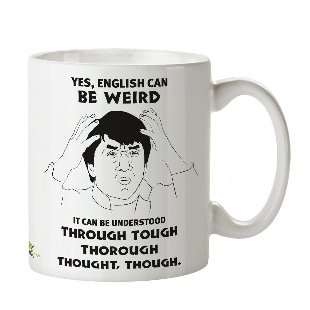 Kruzroyal DZ356 Yes, English can be Weird. It can be Understood Through Tough Thorough Thought,Though. Funny Novelty Great Gift Idea Coffee Tea Mug