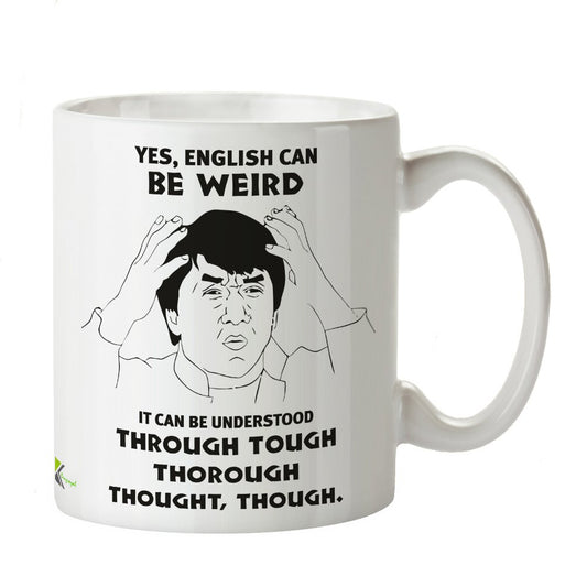 Kruzroyal DZ356 Yes, English can be Weird. It can be Understood Through Tough Thorough Thought,Though. Funny Novelty Great Gift Idea Coffee Tea Mug