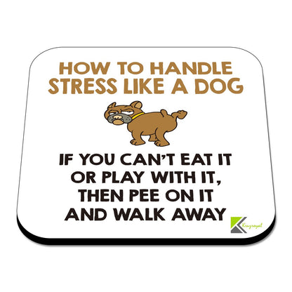 CS535 How to Handle Stress Like a Dog, If You Can't eat it or Play with it, Then Pee on it and Walk Away Novelty Funny Coffee Tea Drink Gift Glossy MDF Wooden Coaster
