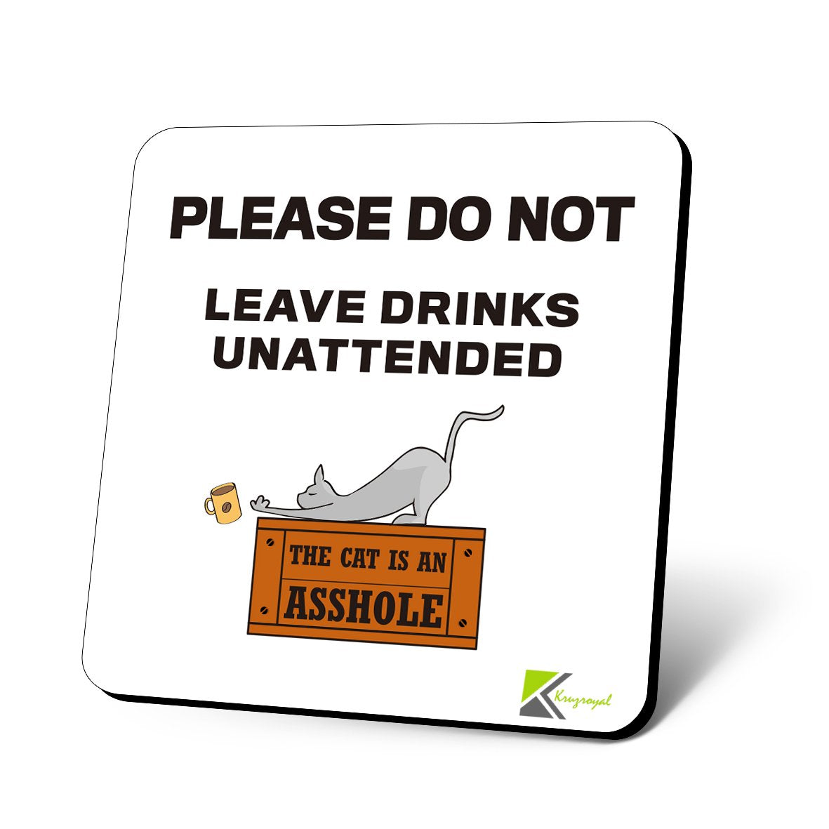 CS887 Please do not Leave Drinks unattended, The cat is an AS*Hole Novelty Funny Coffee Tea Drink Gift Glossy MDF Wooden Coaster