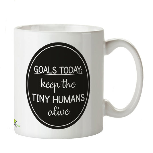 Kruzroyal DZ384 Goals Today - Keep The Tiny Humans Alive Funny Novelty Great Gift Idea Coffee Tea Mug