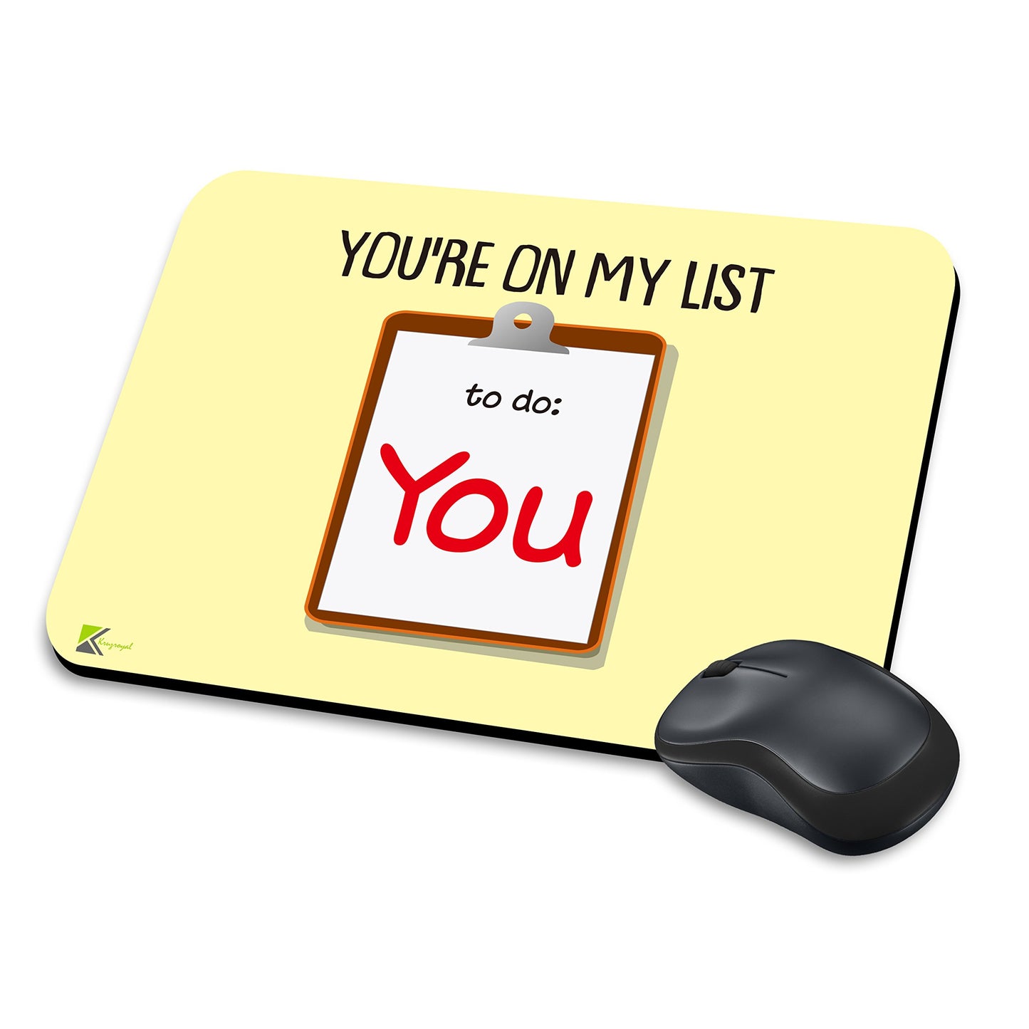 MM127 - You're On My List, To Do : You Funny Novelty Gift Mousemat/MousePad Anti Slip Laptop Computer PC Mouse Mat