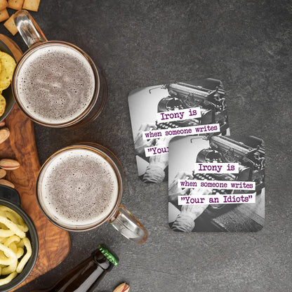 CS775 Irony is When Someone Write "Your an Idiots" Novelty Funny Coffee Tea Drink Gift Glossy MDF Wooden Coaster