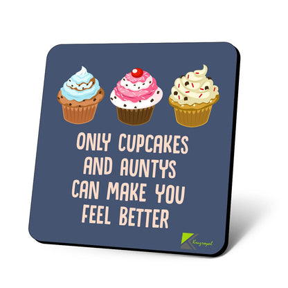 CS649 Only Cupcakes and Auntys can Make You Feel Better Novelty Funny Coffee Tea Drink Gift Glossy MDF Wooden Coaster