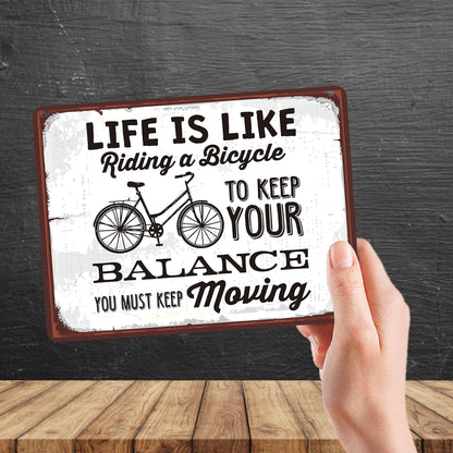 Kruzroyal MP181 Life is like riding a bicycle, to keep your balance you must keep moving Funny Novelty Retro Vintage Metal Wall Sign Plaque 20cm x 15cm