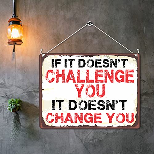 Kruzroyal MP491 If it doesn't challenge you, it doesn't change you Funny Novelty Retro Vintage Metal Wall Sign Plaque 20cm x 15cm