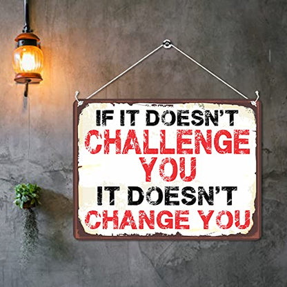 Kruzroyal MP491 If it doesn't challenge you, it doesn't change you Funny Novelty Retro Vintage Metal Wall Sign Plaque 20cm x 15cm