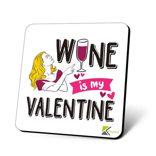 CS1198 Wine is My Valentine/Single's Valentine Novelty Funny Coffee Tea Drink Gift Glossy MDF Wooden Coaster