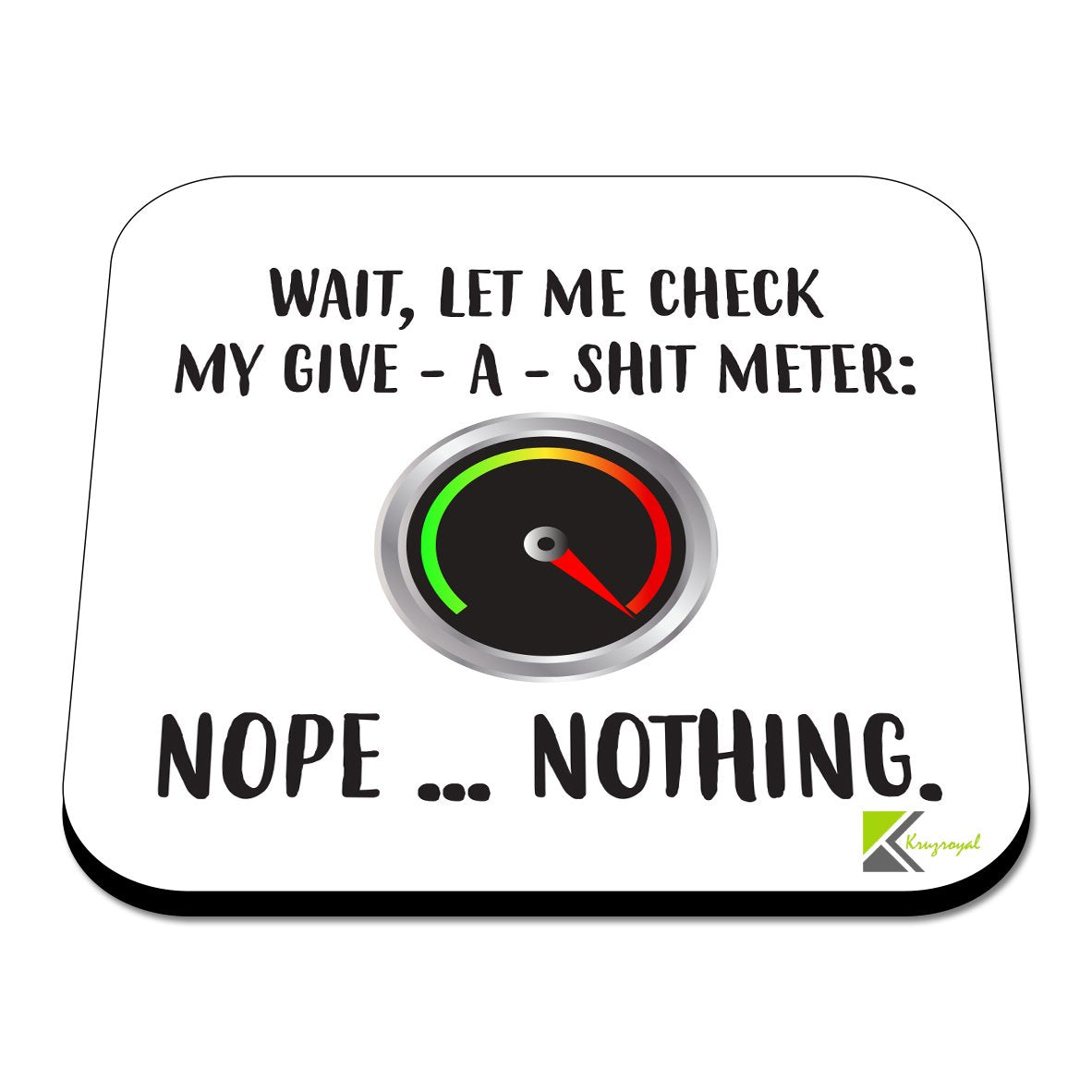CS399 Wait, Let me Check My give-a-sh*t Meter : Nope Nothing Novelty Funny Coffee Tea Drink Gift Glossy MDF Wooden Coaster