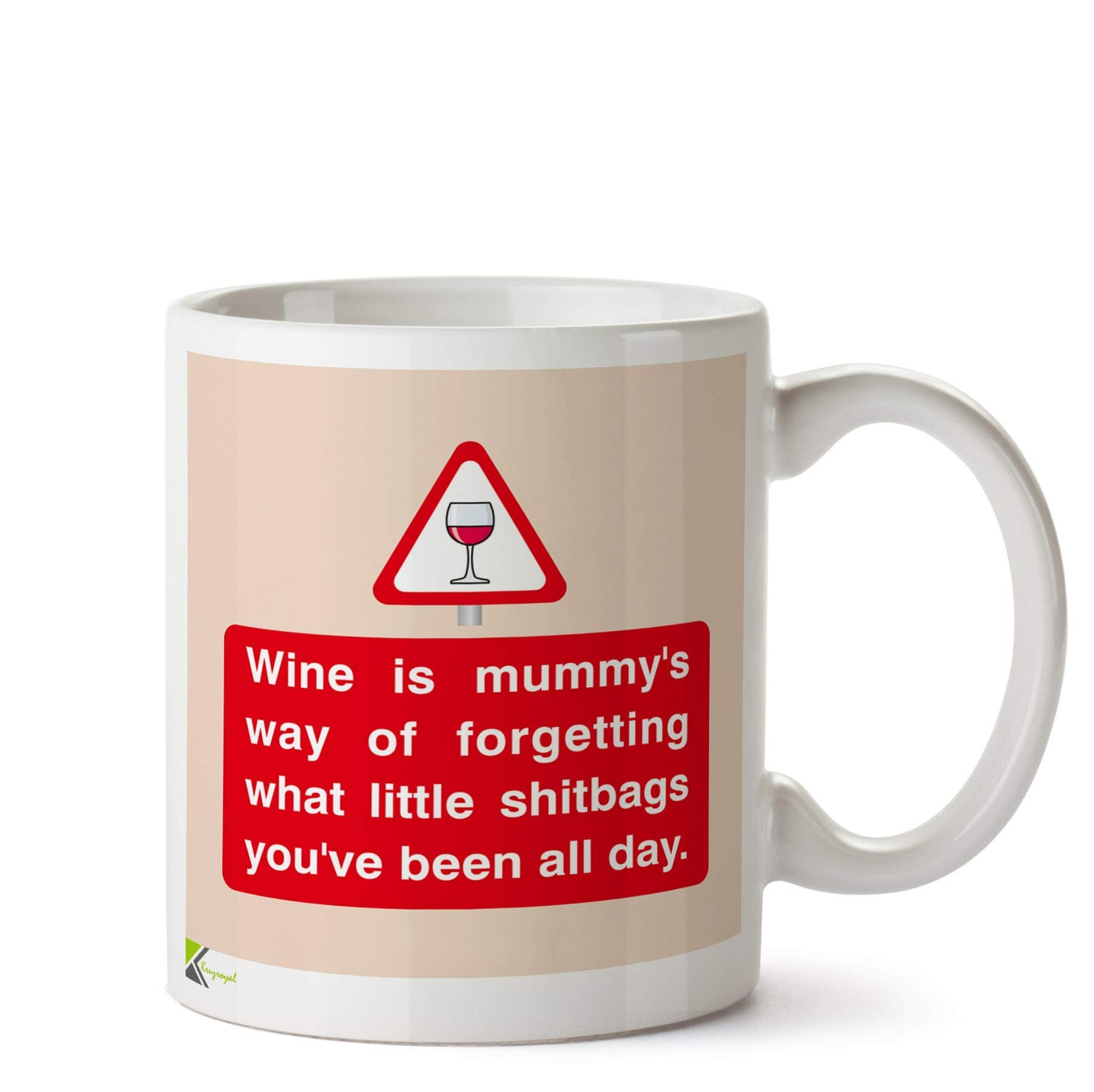 Kruzroyal DZ588 Wine is Mummy's Way of Forgetting What Little shitbags You've Been All Day Funny Novelty Great Gift Idea Coffee Tea Ceramic Mug