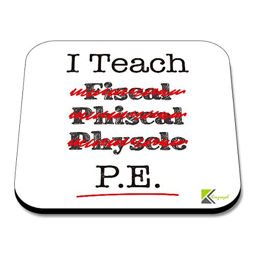 CS043 I Teach P.ENovelty Funny Coffee Tea Drink Gift Glossy MDF Wooden Coaster