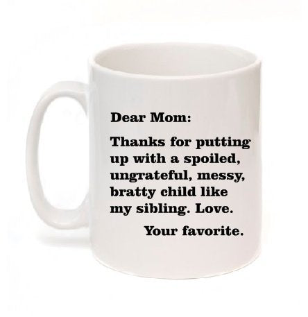 Kruzroyal Dear Mom/Favourite Child Funny Coffee Tea Mug Sold