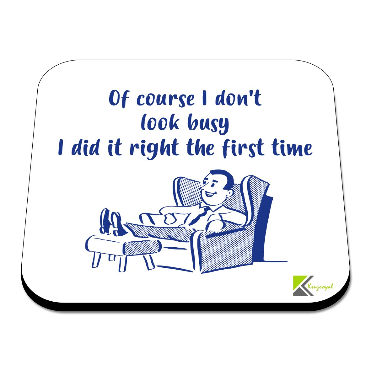CS379 of Course i Don't Look Busy i did it Right The First time Novelty Funny Coffee Tea Drink Gift Glossy MDF Wooden Coaster