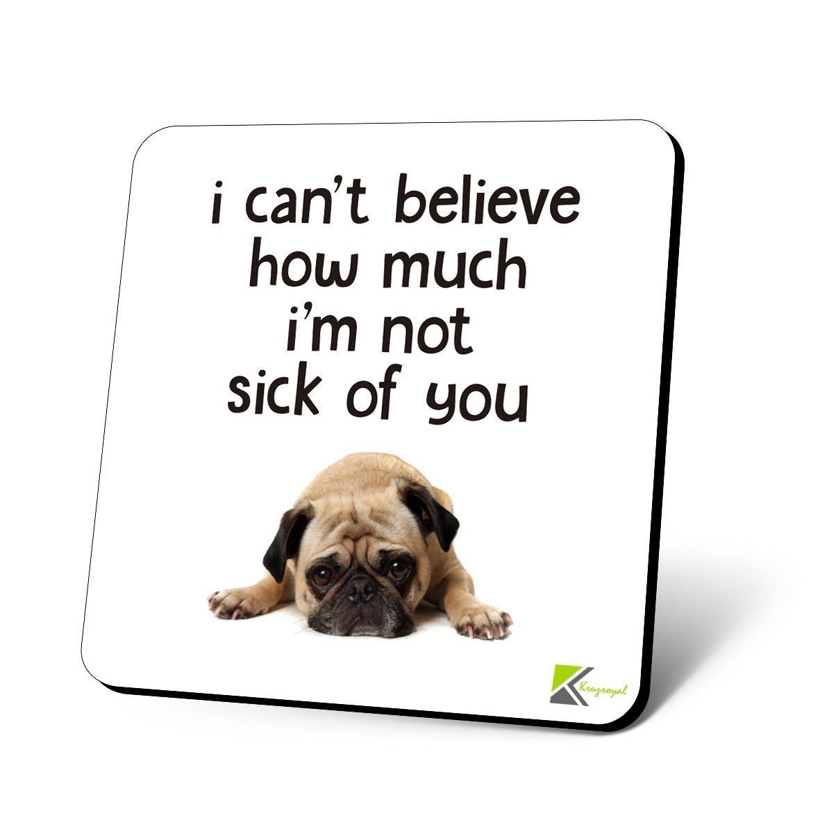 CS1040 I Can't Believe How Much I'm not Sick of You Novelty Funny Coffee Tea Drink Christmas Gift Glossy MDF Wooden Coaster