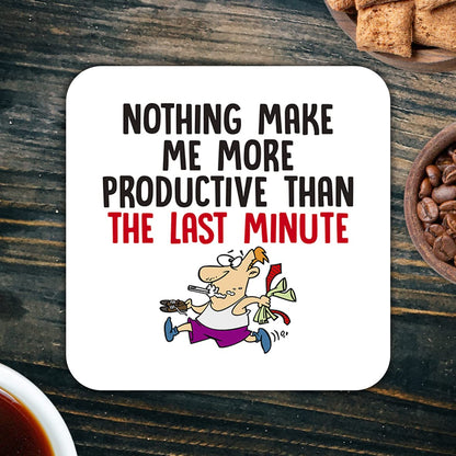 CS430 Nothing Make me More Productive Than The Last Minute Novelty Funny Coffee Tea Drink Gift Glossy MDF Wooden Coaster