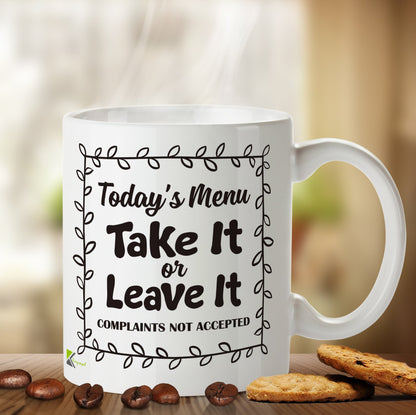 Kruzroyal DZ472 Today's menu : Take it or Leave it. Complaints not Accepted Funny Novelty Great Gift Idea Coffee Tea Mug